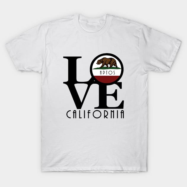 LOVE Aptos (black text) T-Shirt by California